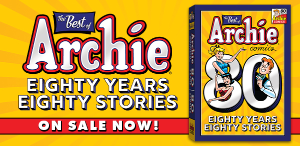 The Best Of Archie 80 Years 80 Stories!