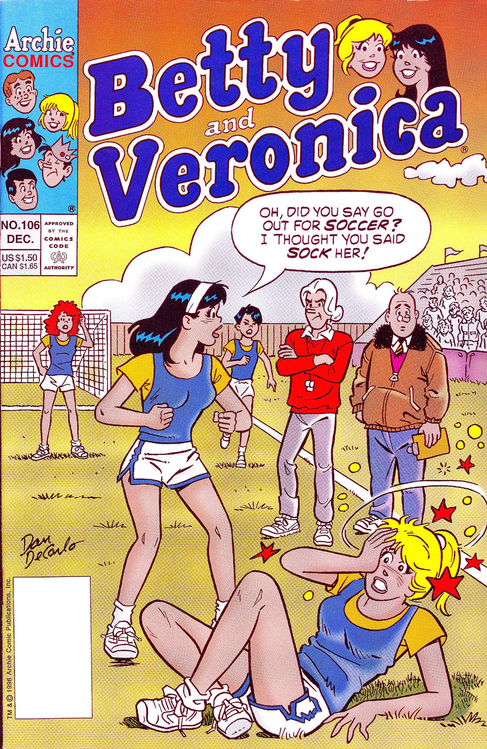 Cover of BETTY AND VERONICA #106. Veronica has just punched Betty on the soccer field. She says, "Did you say go out for soccer? I thought you said sock her!"