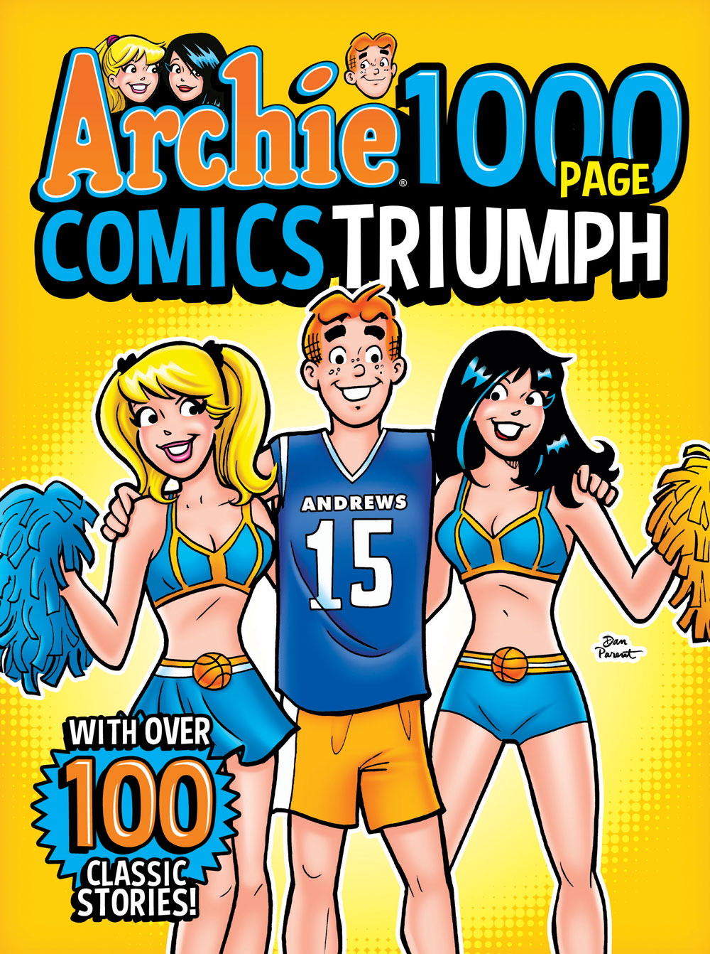 Cover of ARCHIE 1000 PAGE COMICS TRIUMPH. Betty and Veronica, in cheerleading uniforms, stand next to Archie, in a football uniform.