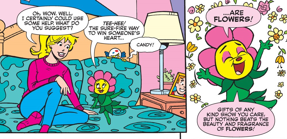 Betty and Flowers, a yellow daisy who is one of the Spirits of Valentine's Day, chat on Betty's bed about what to get Archie for the holiday. Another spirit, Candies, a mischeivous white hard candy, peeks at them from behind the bed.