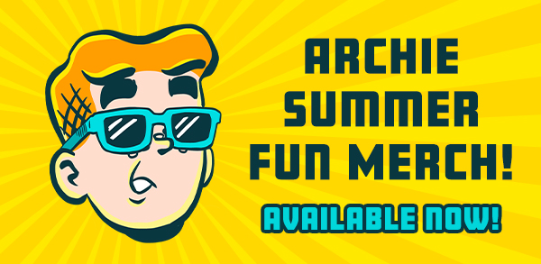 Archie Summer Fun Merch!