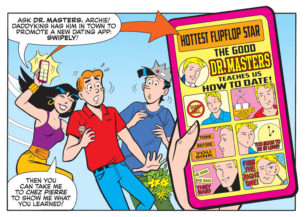 Veronica holds a smart phone with a dating app open to a page about Young Dr. Masters, a popular TV personality. It says Dr. Masters can teach you how to date. Veronica holds Archie's arm, who looks surprised, standing next to Jughead, also looking surprised, and she says Archie can take her out to an expensive restaurant after using the app to learn how to date.