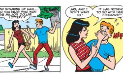 Panel from an Archie Comics story. Archie asks Veronica if she heard who won the million dollar lottery. She shushes him and says she doesn't want to know because it has nothing to do with true friendship.