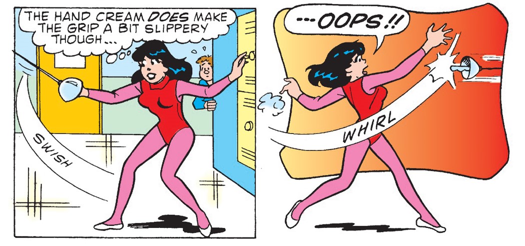 Panels from an Archie Comics story. Veronica is in the halls of school in fencing gear, practicing with her foil. She says that her hand cream makes the grip a bit slippery. In the next panel the sword accidentally flies out of her hand.