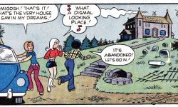 Panels from an Archie Comics story. Josie and the Pussycats step out of a car in front of a spooky old house in a cemetery. Josie says it's the house she saw in her dreams. Melody says it looks dismal. Valerie says it's abandoned.