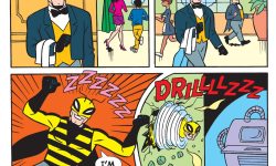 Panels from an Archie Comics story. Murder Hornet, a supervillain in a bee costume, is dressed as a butler to infiltrate a party. He says they didn't even notice him in his diguise as he breaks out of the butler clothes, revealing his full costume. He then uses his powers to drill through a wall with his body.