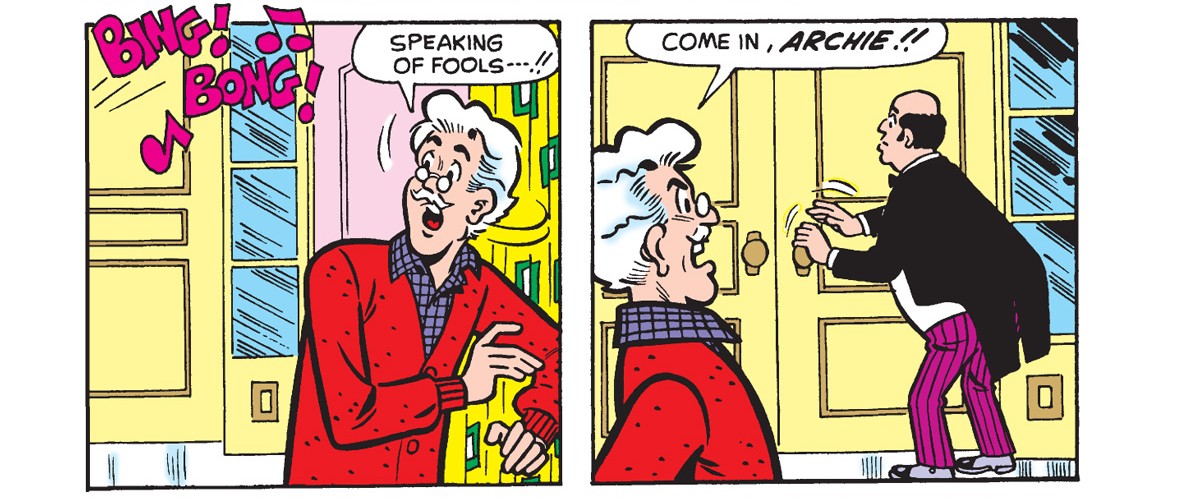 Panels from an Archie Comics story. The doorbell rings and Mr. Lodge says, "Speaking of fools . . . come in, Archie!"