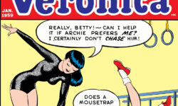 Cover of ARCHIE'S GIRLS BETTY AND VERONICA #40: FACSIMILE EDITION. Betty and Veronica are working out in the gym. Veronica says, "Really, Betty! Can I help it if Archie prefers me? I certainly don't chase him!" Betty replies, "Does a mousetrap chase a mouse?"