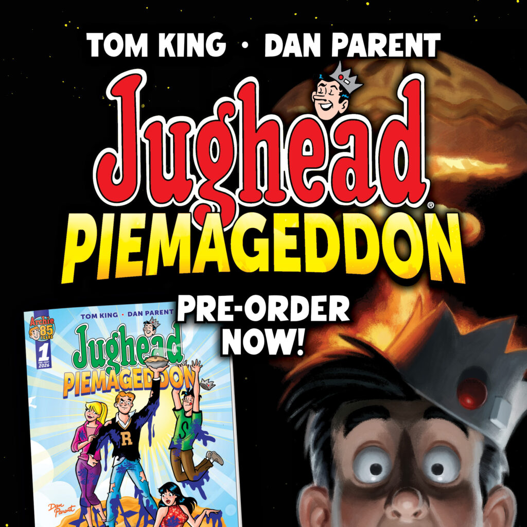 Promotional image for Jughead: Piemageddon, featuring the Archie gang. Promoting the upcoming comic written by Tom King and featuring Art by Dan Parent.